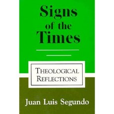 Signs of the Times: Theological Reflections Paperback, Orbis Books