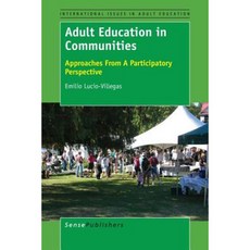 Adult Education in Communities: Approaches from a Participatory Perspective Paperback, Sense Publishers