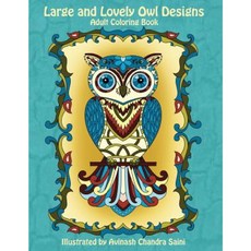 Large and Lovely Owl Designs: Fun and Simple Adult Coloring Book Paperback, Createspace Independent Publishing Platform
