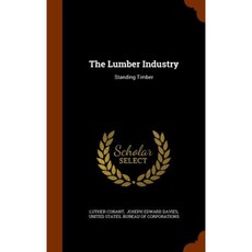 The Lumber Industry: Standing Timber Hardcover, Arkose Press