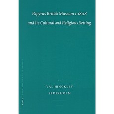 Papyrus British Museum 10808 and Its Cultural and Religious Setting Hardcover, Brill