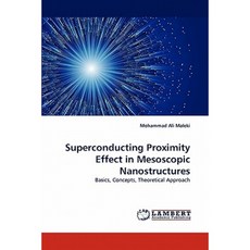 Superconducting Proximity Effect in Mesoscopic Nanostructures Paperback, LAP Lambert Academic Publishing