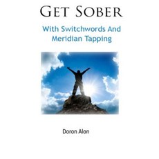 Get Sober with Switchwords and Meridian Tapping Paperback, Numinosity Press, Incorporated