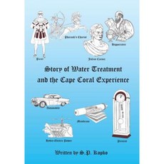The Story of Water Treatment and the Cape Coral Experience Paperback, Infinity Publishing (PA)