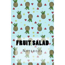 Fruit Salad Notebook: Notebook with 150 Lined Pages Paperback, Createspace Independent Publishing Platform