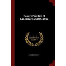 County Families of Lancashire and Cheshire Paperback, Andesite Press