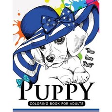 Puppy Coloring Book for Adults: An Adult Coloring Book for Dogs Lover Paperback, Createspace Independent Publishing Platform