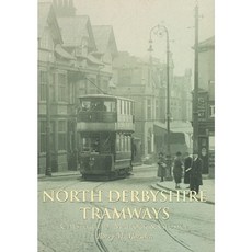 North Derbyshire Tramways: Chesterfield Matlock & Glossop Paperback, Tempus