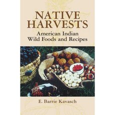 Native Harvests: American Indian Wild Foods and Recipes Paperback, Dover Publications