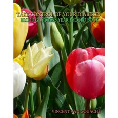 Take Control of Your Diabetes: Blood Glucose 3 Year Record Book Paperback, Createspace Independent Publishing Platform