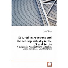 Secured Transactions and the Leasing Industry in the Us and Serbia Paperback, VDM Verlag
