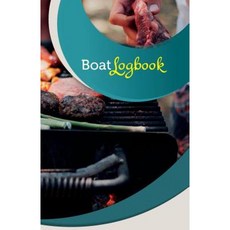 Boat Log Book: 50 Pages 5.5 X 8.5 Backyard BBQ Paperback, Createspace Independent Publishing Platform
