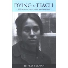 Dying to Teach: A Memoir of Love Loss and Learning Paperback, State University of New York Press