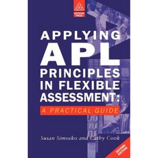 Applying APL Principles in Flexible Assessment: A Practical Guide Paperback, Taylor & Francis Group