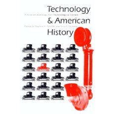 Technology and American History: A Historical Anthology from Technology and Culture Hardcover, University of Chicago Press