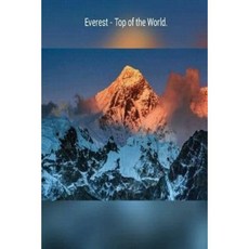 Everest - Top of the World. Paperback, Createspace Independent Publishing Platform