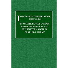 Imaginary Conversations - Third Volume Paperback, Createspace Independent Publishing Platform