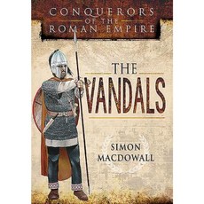 The Vandals: Conquerors of the Roman Empire Hardcover, Pen & Sword Books
