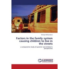 Factors in the Family System Causing Children to Live in the Streets Paperback, LAP Lambert Academic Publishing