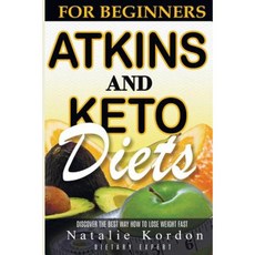 Atkins and Ketogenic Diets: Diets Plan for a Simple Start Paperback, Createspace Independent Publishing Platform