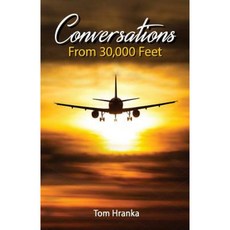 Conversations from 30 000 Feet Paperback, Createspace Independent Publishing Platform