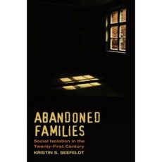 Abandoned Families: Social Isolation in the Twenty-First Century Paperback, Russell Sage Foundation