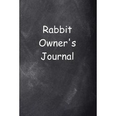 Rabbit Owner's Journal Chalkboard Design: (Notebook Diary Paperback, Createspace Independent Publishing Platform