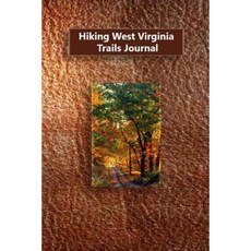 Hiking West Virginia Trails Journal Paperback, Createspace Independent Publishing Platform