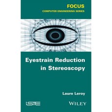Eyestrain Reduction in Stereoscopy 精裝版, Wiley-Iste
