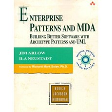 Enterprise Patterns and MDA: Building Better Software with Archetype Patterns and UML Paperback, Addison Wesley Publishing Company