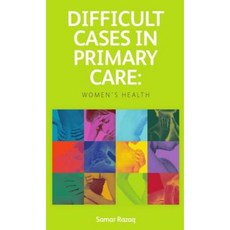 Difficult Cases in Primary Care: Women's Health Paperback, CRC Press