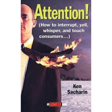 Attention!: How to Interrupt Yell Whisper and Touch Consumers Hardcover, John Wiley & Sons