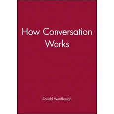 How Conversation Works Paperback, Wiley-Blackwell