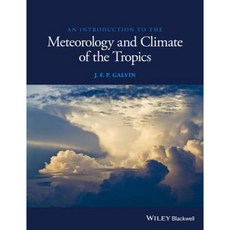An Introduction to the Meteorology and Climate of the Tropics Paperback, Wiley-Blackwell