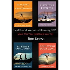Health and Wellness Planning - 2017: 4 Reports to Help Make This Your Healthiest Year Yet Paperback, Createspace Independent Publishing Platform