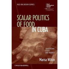 Everyday Moral Economies: Food Politics and Scale in Cuba Hardcover, Wiley-Blackwell