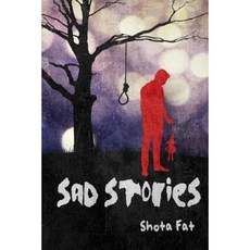 Sad Stories Paperback, Createspace Independent Publishing Platform