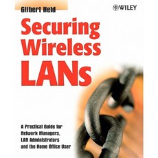 Securing Wireless LANs: A Practical Guide for Network Managers LAN Administrators and the Home Office User Paperback, Wiley