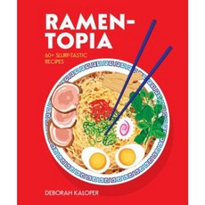 Ramen-Topia: 60+ Slurp-Tastic Recipes Hardcover, Smith Street Books