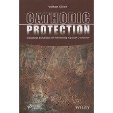 Cathodic Protection: Industrial Solutions for Protecting Against Corrosion 精裝版, Wiley-Scrivener