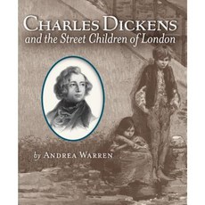 Charles Dickens and the Street Children of London Hardcover, Houghton Mifflin