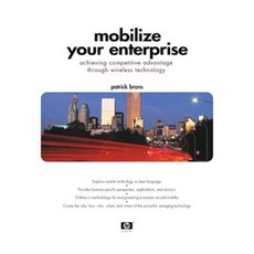 Mobilize Your Enterprise: Achieving Competitive Advantage Through Wireless Technology Paperback, Prentice Hall