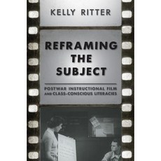 Reframing the Subject: Postwar Instructional Film and Class-Conscious Literacies Paperback, University of Pittsburgh Press