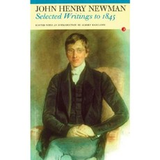 John Henry Newman: Selected Writings to 1845 Paperback, Carcanet Press