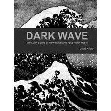 Dark Wave: The Dark Edges of New Wave and Post-Punk Music Paperback, Lulu.com