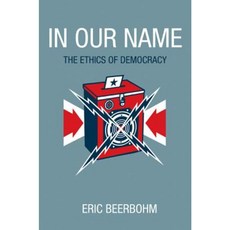 In Our Name: The Ethics of Democracy Hardcover, Princeton University Press