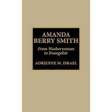 Amanda Berry Smith: From Washerwoman to Evangelist Hardcover, Scarecrow Press