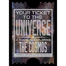 Your Ticket to the Universe: A Guide to Exploring the Cosmos Paperback, Smithsonian Books (DC)