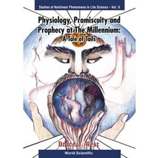 Physiology Promiscuity and Prophecy at the Millennium: A Tale of Tails Hardcover, World Scientific Publishing Company