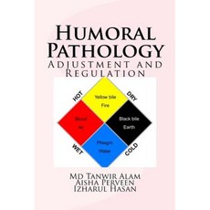 Humoral Pathology: Adjustment and Regulation Paperback, Createspace Independent Publishing Platform